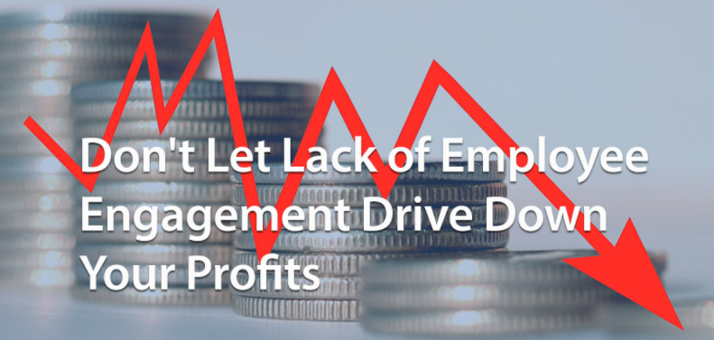 Low profit due to poor employee engagement