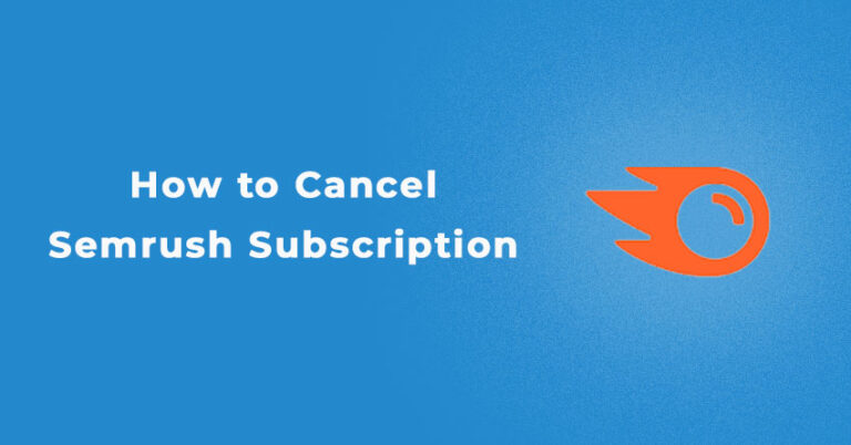 How to Cancel SEMrush Subscription